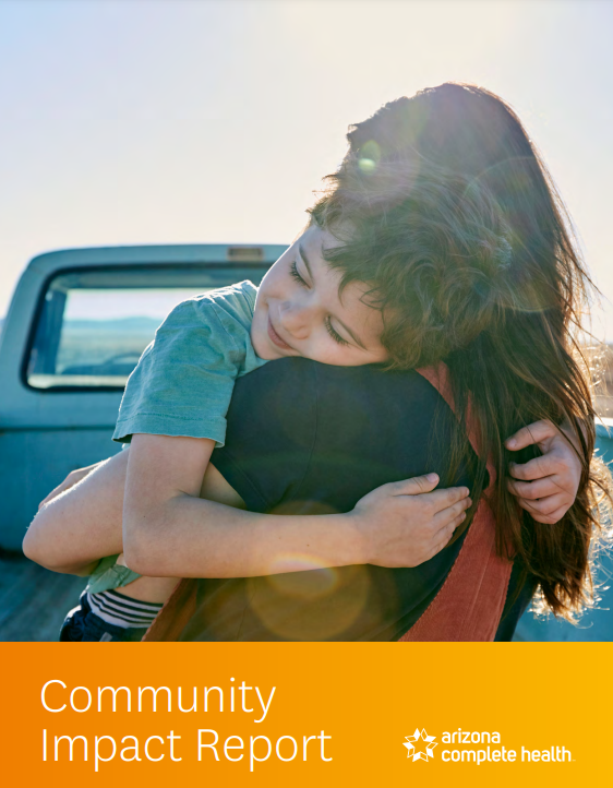 Community Impact Report by Arizona Complete Health