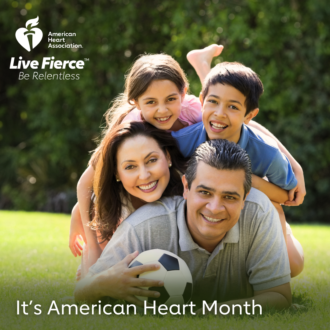 American Heart Association, Live Fierce, be relentless. It's American Heart Month